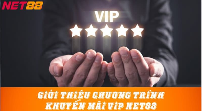 Khuyến mãi Net88 Tổng quan về chương trình Khuyến mãi Net88
