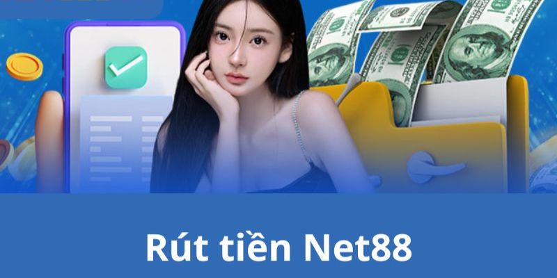 Rút tiền Net88 Giới thiệu về dịch vụ rút tiền Net88
